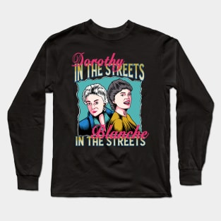 Dorothy In The Streets Blanche In The Sheets Long Sleeve T-Shirt